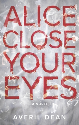 Title details for Alice Close Your Eyes by Averil Dean - Available
